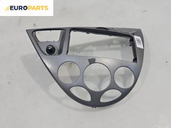 Централна конзола за Ford Focus I Estate (02.1999 - 12.2007)